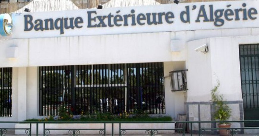 Expansion Stratégique : La Banque Extérieure d’Algérie s’installe en France