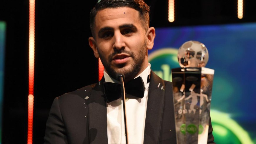 Riyad Mahrez Revendique le Ballon d’Or Africain : J’ai Gagné le Triplé