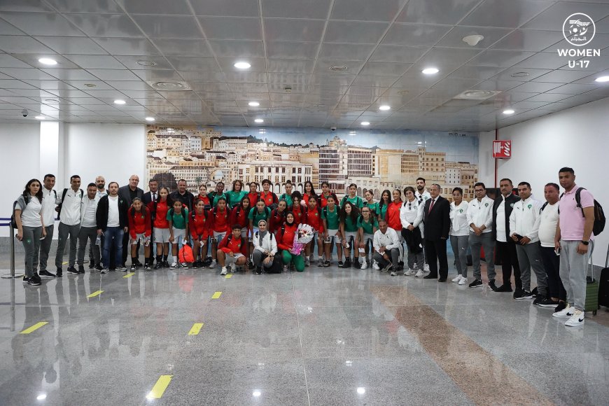 ÉLIMINATOIRES MONDIAL U17 FÉMININ : LA DÉLÉGATION MAROCAINE EST ARRIVÉE À ALGER