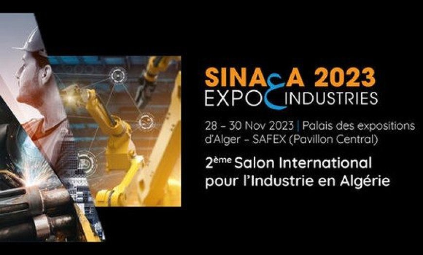 Sinaa Expo Industries : Le Rendez-vous Incontournable de l’Industrie en Algérie