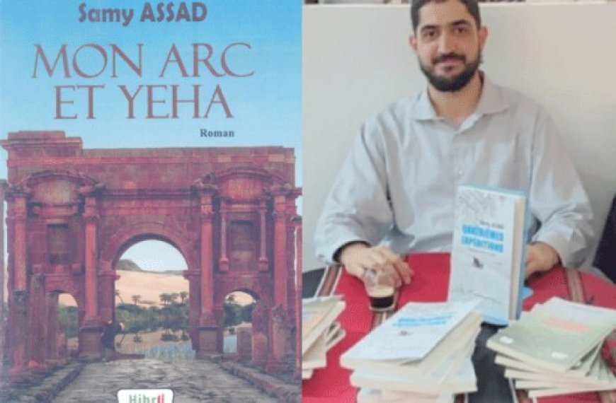 Mon Arc et Yeha, nouveau livre de Samy Assad : Créativité et sensibilité