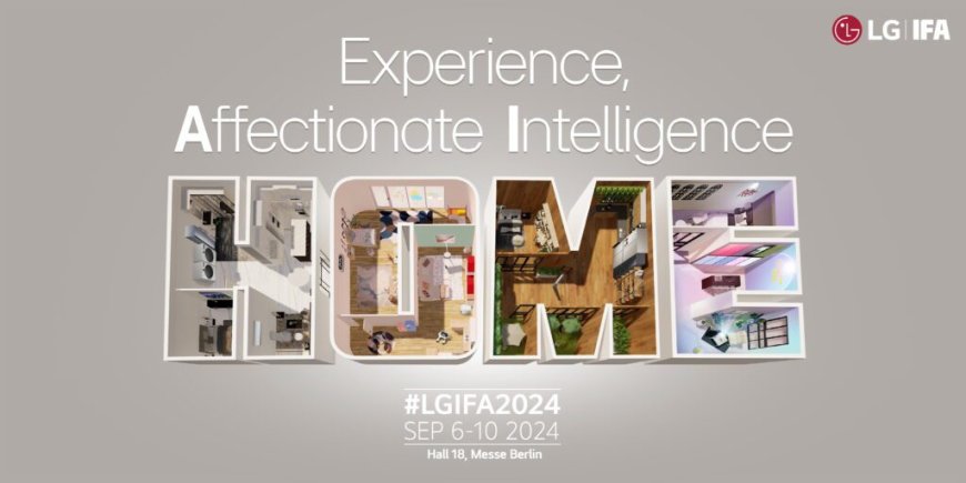 LG présentera sa vision du « prochain chapitre de la maison IA » à l’IFA 2024