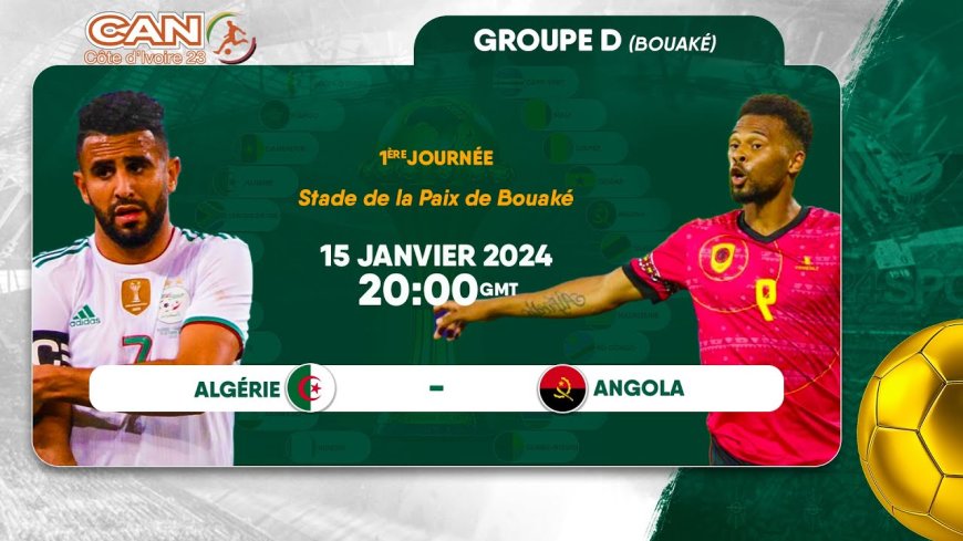 CAN 2024 : Algérie vs. Angola – Le Duel à Ne Pas Manquer, Où le Regarder en Direct ?