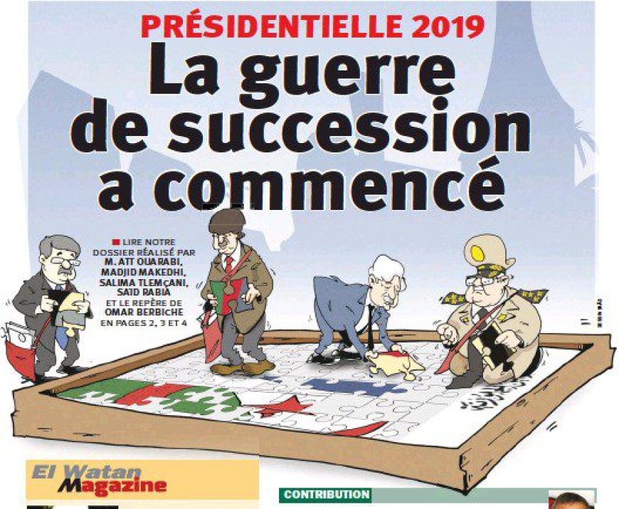 Lu sur El Watan. La guerre de succession a-t-elle commencé ?