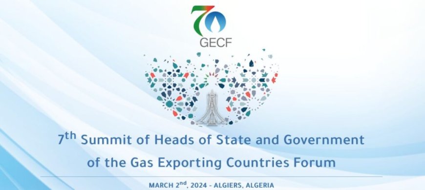 Algérie : Une édition spéciale pour immortaliser le 7e Sommet du Forum des pays exportateurs de gaz