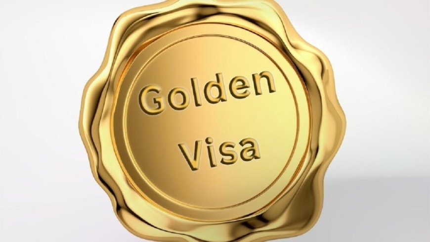 Golden Visa : Tout ce qu’il faut savoir pour obtenir la résidence européenne par investissement