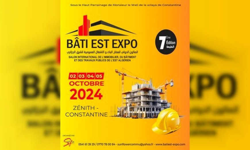 Bati-Est Expo : le Salon international du 2 au 5 octobre à Constantine