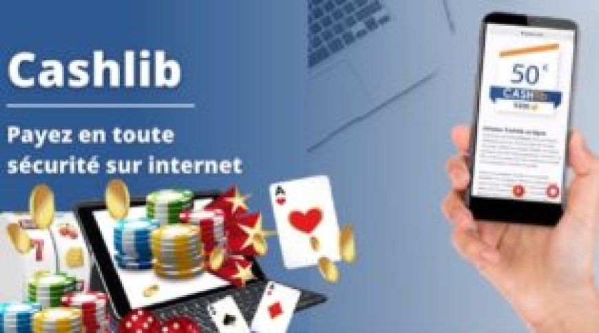 Comprendre le casino Cashlib : une méthode de paiement pratique et sécurisée