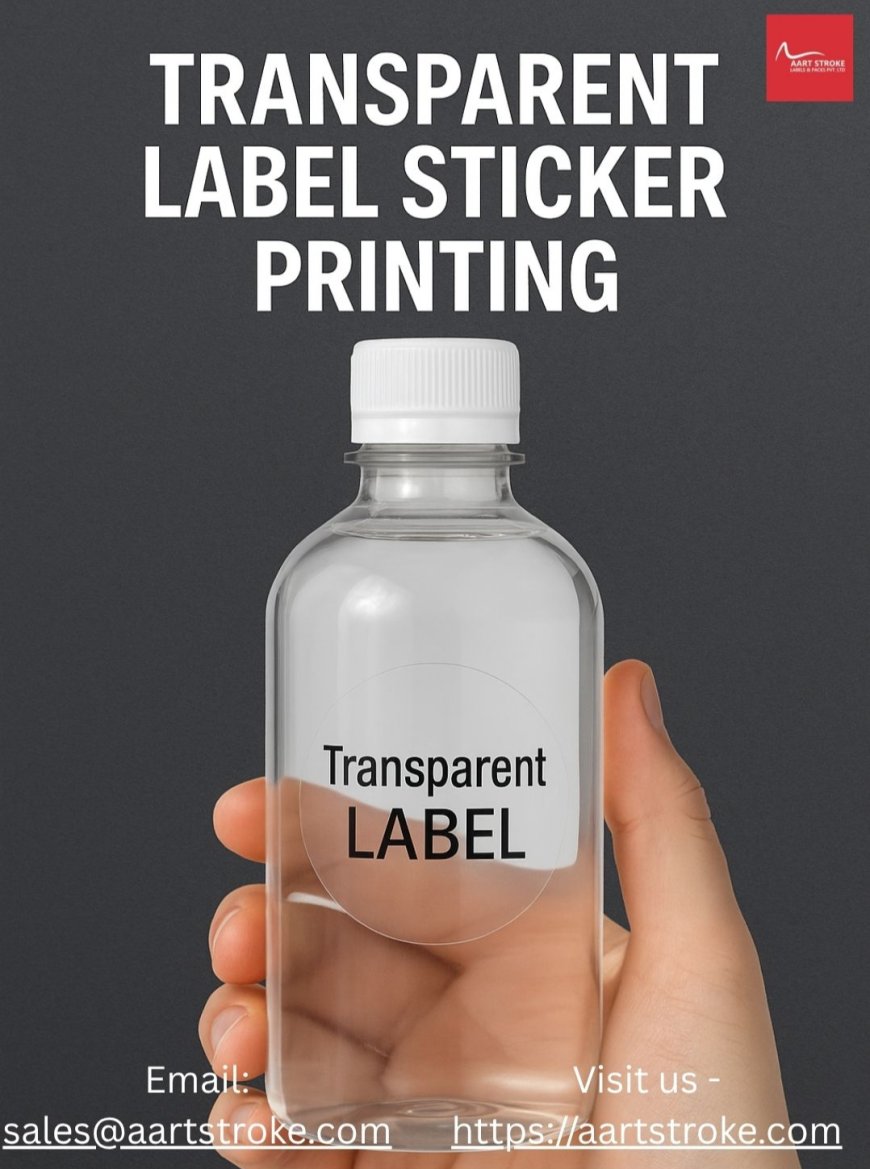 Transparent Label Sticker Printing: Enhancing Product Appeal with Clarity and Elegance